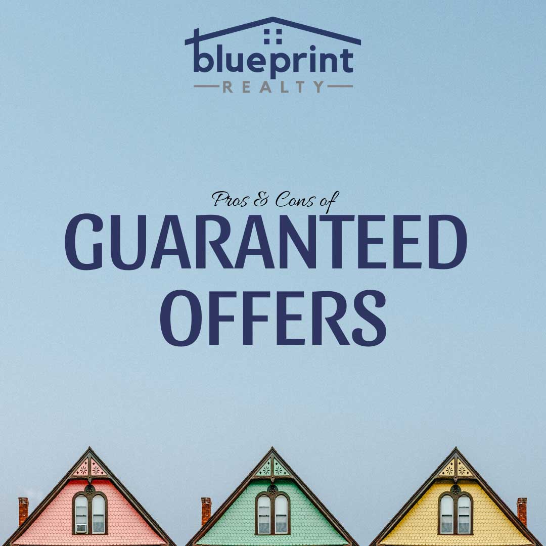 Pros and Cons of Guaranteed Offers - Blueprint Realty, Inc. - Real Estate Brokerage in Franklin TN